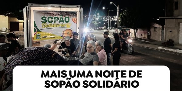 Sopão Solidário leva alimento, acolhimento e esperança às comunidades de Japi