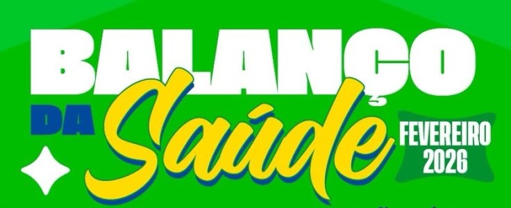 Balanço da Saúde – Fevereiro